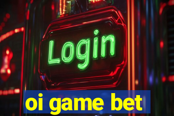 oi game bet